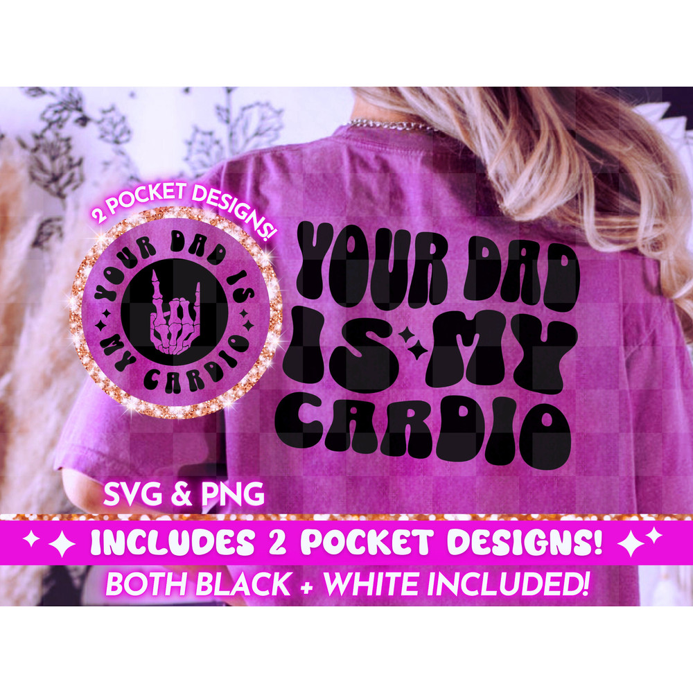 Your Dad Is My Cardio Funny Quote PNG SVG, Sarcastic Retro Sublimation Design, Adult Humor Cool T-Shirt Design For Women, Digital Download.jpg