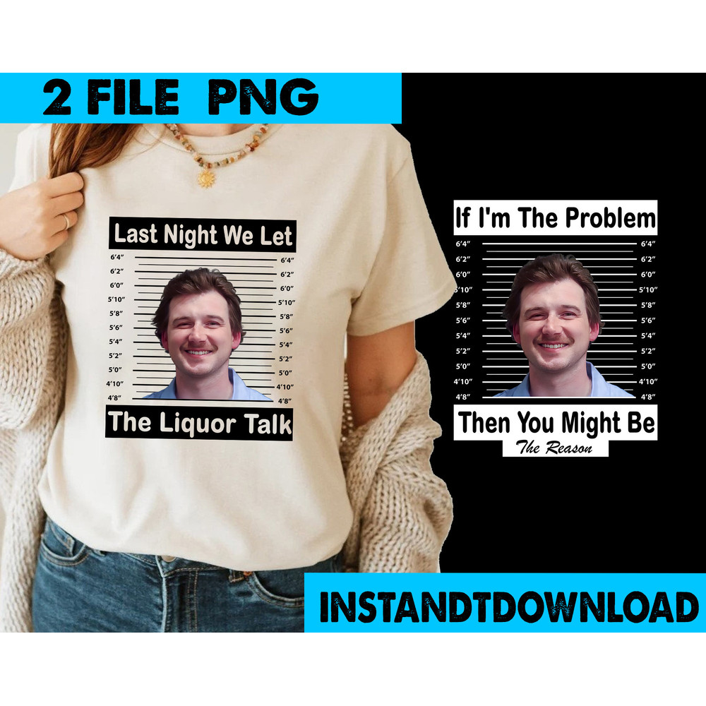 Morgan Wallen Mugshot PNG Last Night We Let The Liquor Talk Morgan Wallen Dangerous Chair Morgan Wallen PNG.jpg