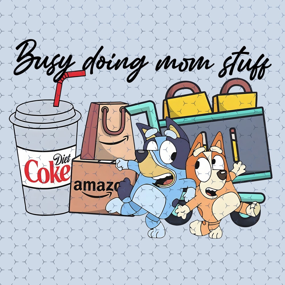 Bluey Bingo Busy Doing Mom Stuff Png, Bluey Mum PNG, Bluey Family Png, Bluey Dad PNG, Bluey Mom Png, Bingo Friends, Bluey PNG.jpg