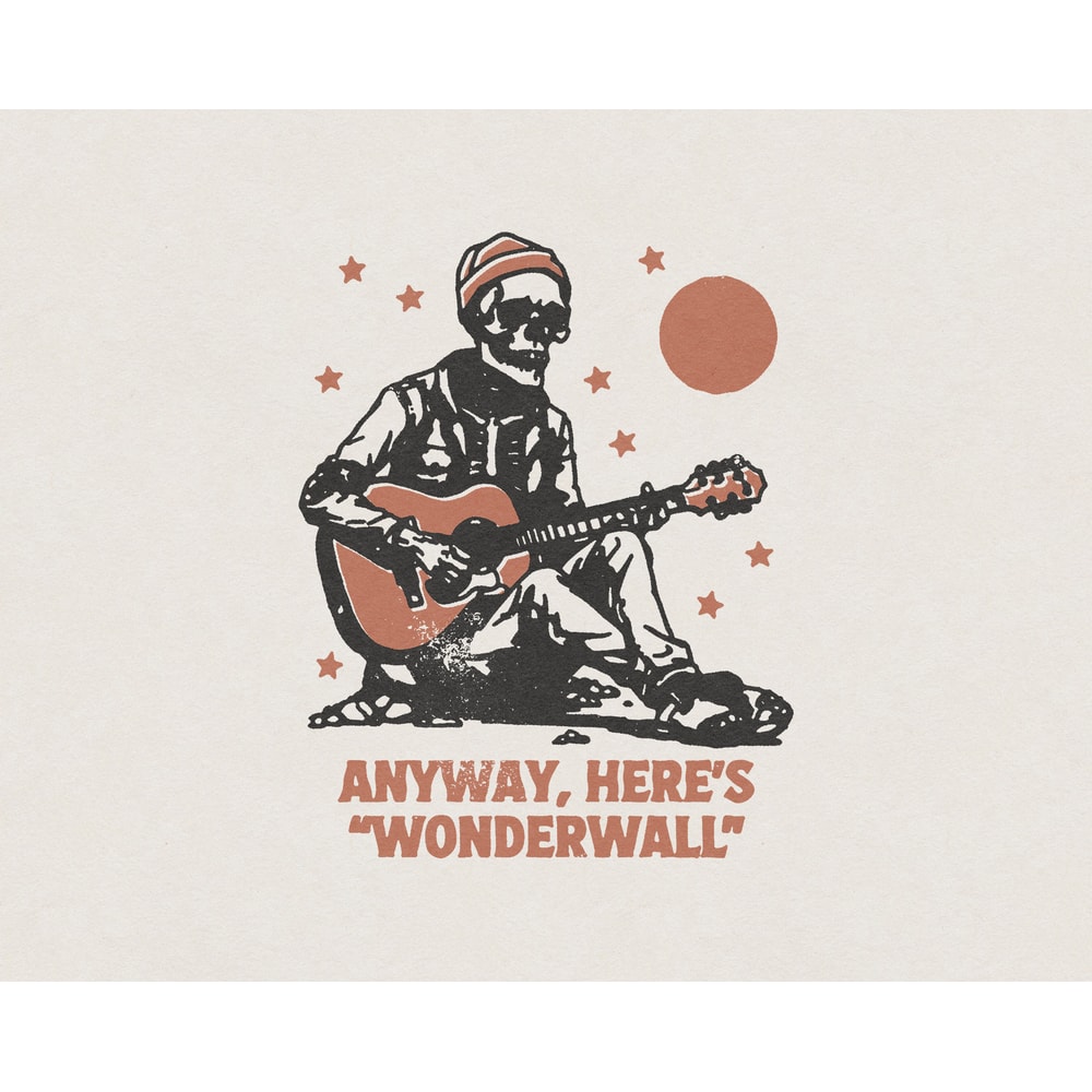 Anyway, Here's Wonderwall Funny & Humorous Oasis Hipster Skeleton Guitar Retro Vintage T-Shirt Graphic Transparent PNG Digital Download.jpg