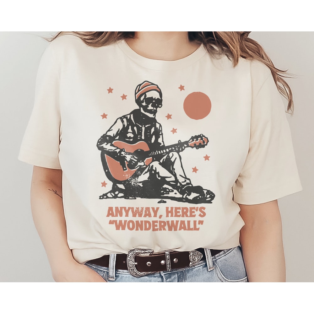 Anyway, Here's Wonderwall Graphic T-Shirt Funny & Humorous Oasis Music Musician Hipster Skeleton Guitar Retro Vintage Men's Women's Tee.jpg