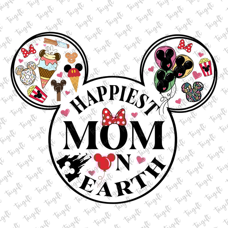 Happiest Mom On Earth Png, Happy Mother's Day Png, Snack And Food, Snackgoal Mouse Head, Mama Mouse, Mouse and Friend, Vacay Mode Png.jpg