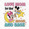 Love Mom To The Moon And Back Png, Happy Mother's Day Png, Baby Mouse Mama Mouse Png, Mama Mini Mouse, Mama Life Png, Mouse and Friend Png.jpg