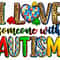 I love someone with Autism png sublimation design download, Autism Awareness png, Autism png, western Autism png, sublimate designs download.jpg