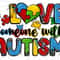 I love someone with Autism png sublimation design download, Autism Awareness png, Autism puzzle heart png, Autism png, sublimate download.jpg