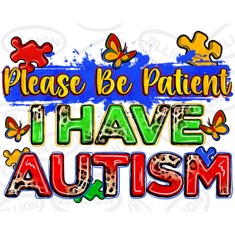 Please be patient i have Autism png sublimation design download, Autism Awareness png, Autism png, sublimate designs download.jpg