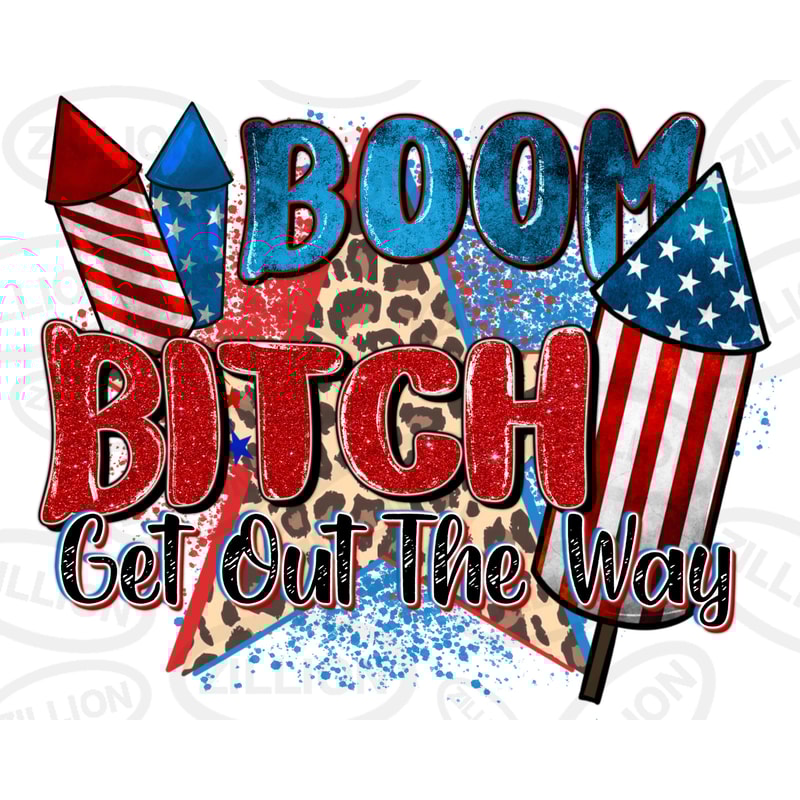 Boom bitch get out the way png sublimation design download, Independence Day png, USA flag png, 4th of July png, sublimate designs download.jpg