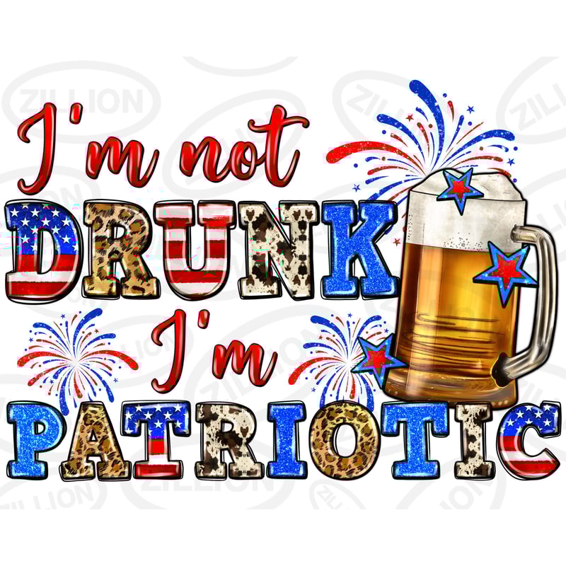 I'm not drunk i'm patriotic png sublimation design download, Independence Day png, 4th of July png, sublimate designs download.jpg