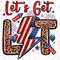 Let's get lit png sublimation design download, American flag png, 4th of July png, Independence Day png, USA flag png, sublimate download.jpg