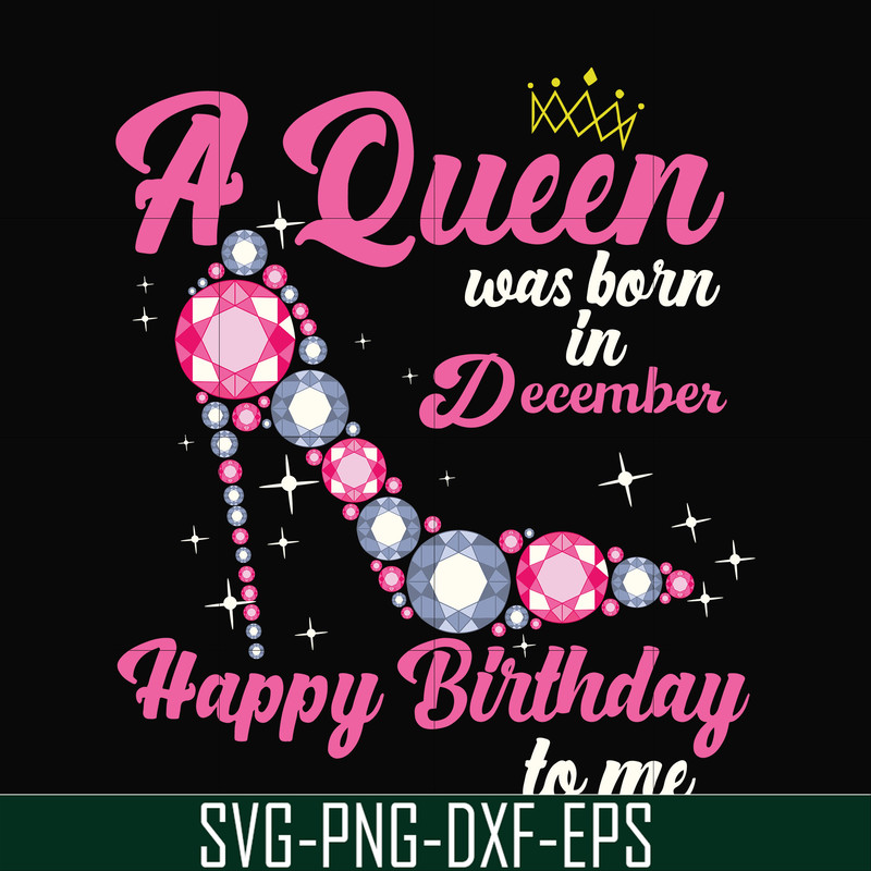 BD0012-A queen was born in December svg, birthday svg, queens birthday svg, queen svg, png, dxf, eps digital file BD0012.jpg