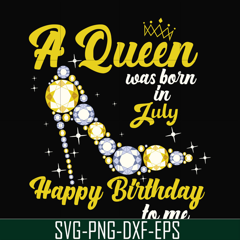 BD0019-A queen was born in July svg, birthday svg, queens birthday svg, queen svg, png, dxf, eps digital file BD0019.jpg