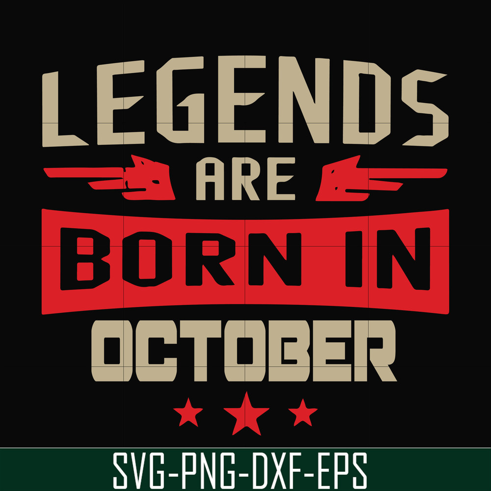 BD0144-Legends are born october svg, birthday svg, png, dxf, eps digital file BD0144.jpg