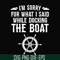 CMP036-I'm sorry for what i said while docking the boat camping svg, png, dxf, eps digital file CMP036.jpg