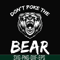 CMP037-Don't poke the bear camping svg, png, dxf, eps digital file CMP037.jpg