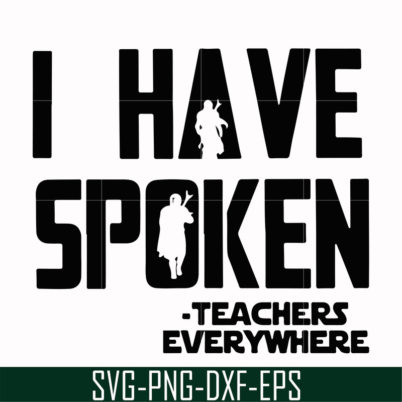 CMP067-i have spoken, teachers every where svg, png, dxf, eps digital file CMP067.jpg