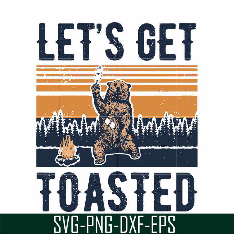 CMP075-let's get toasted , bear retro vingtage svg, png, dxf, eps digital file CMP075.jpg