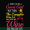 CMP090-I tried to be a good girl but then the campfire was lit and there was wine svg, png, dxf, eps digital file CMP090.jpg