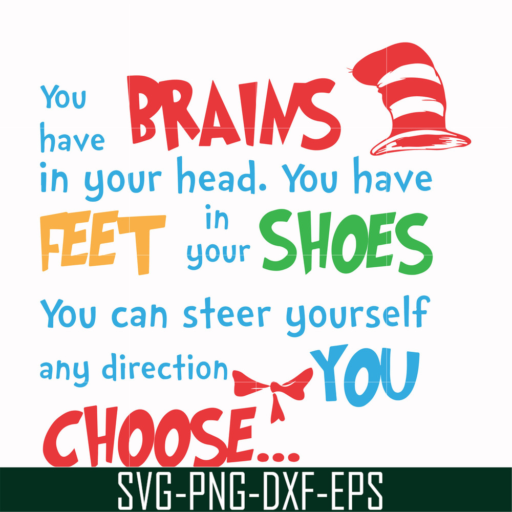 DR000144-You have brains in your head you have feet in your shoes you can steer yourself any direction you choose svg, png, dxf, eps file DR000144.jpg