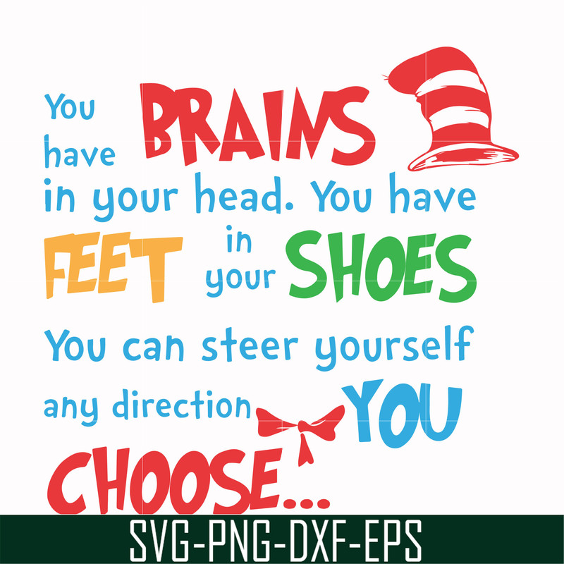 DR000144-You have brains in your head you have feet in your shoes you can steer yourself any direction you choose svg, png, dxf, eps file DR000144.jpg