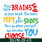 DR00035-You brains have in your head you have feet in your shoes you can steer yourself any direction you choose svg, png, dxf, eps file DR00035.jpg