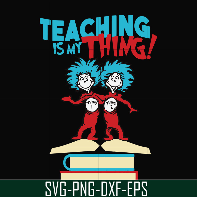 DR0007-Teaching is my thing svg, png, dxf, eps file DR0007.jpg