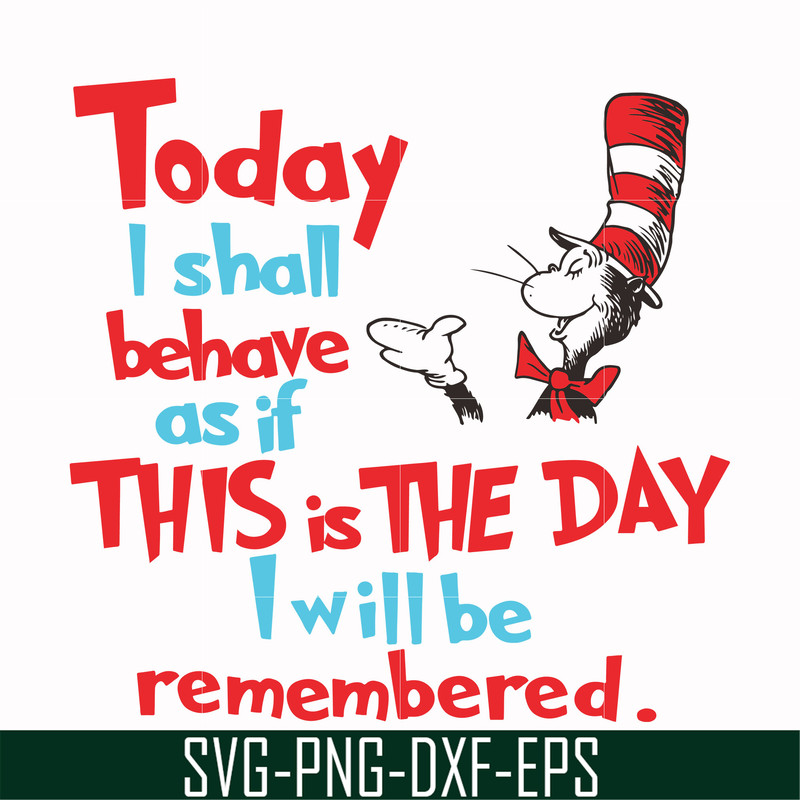 DR00080-Today I shall behave as if this is the day I will be remembered svg, png, dxf, eps file DR00080.jpg