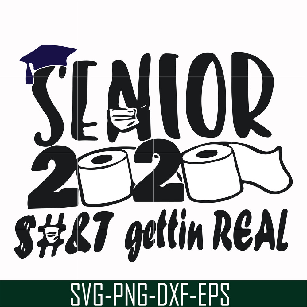 FN0001007-Senior 2020 sh#t gettin real svg, png, dxf, eps file FN0001007.jpg