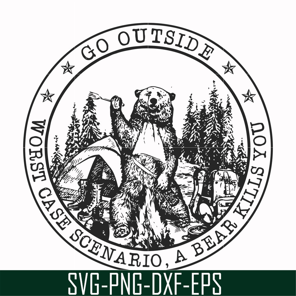 FN000103-Go outside worst case scenario a bear kills you svg, png, dxf, eps file FN000103.jpg