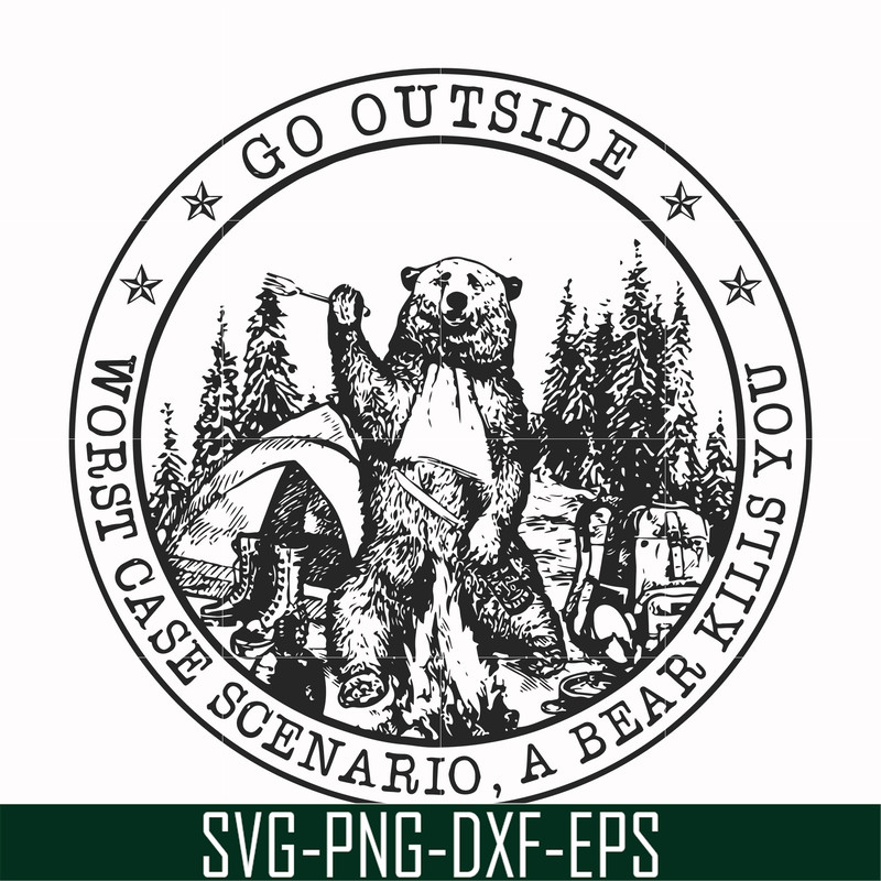 FN000103-Go outside worst case scenario a bear kills you svg, png, dxf, eps file FN000103.jpg