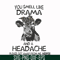 FN000184-You smell like drama and a headache please get away from me svg, png, dxf, eps file FN000184.jpg