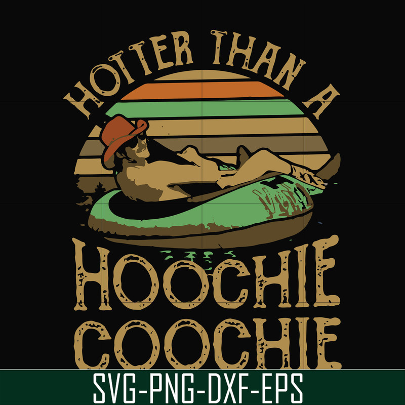 FN000200-Hotter than a hoochie coochie svg, png, dxf, eps file FN000200.jpg