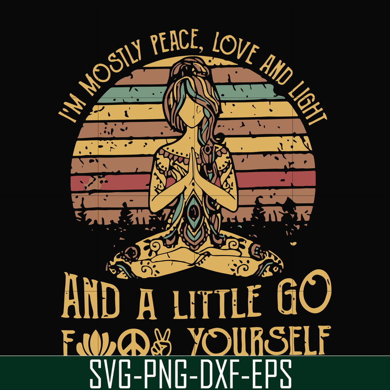 FN00021-I'm mostly peace love and light and a little go fuck yourself svg, png, dxf, eps file FN00021.jpg