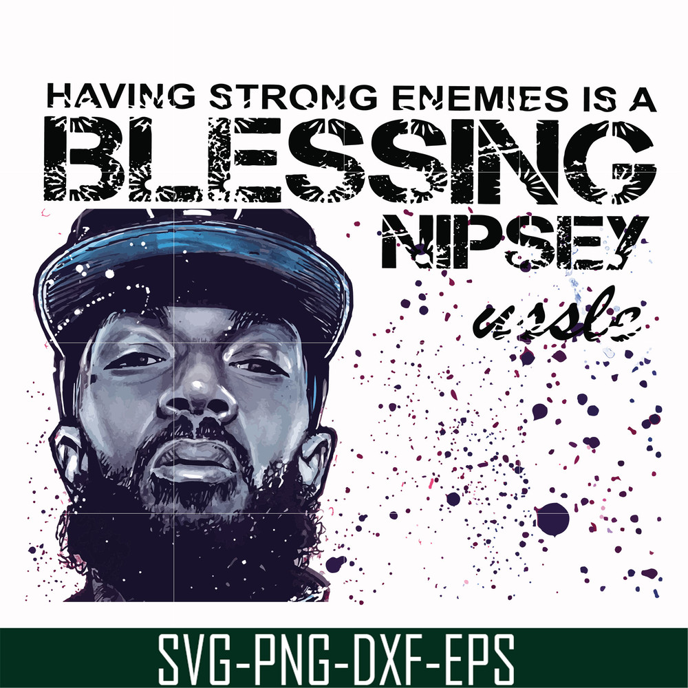 FN00037-Having strong enemies is a blessing nipsey svg, png, dxf, eps file FN00037.jpg