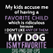 FN000374-My kids accuse me of having a favorite child which is ridiculous because I don't like any of them my dog is my favorite svg, png, dxf, eps file FN00037