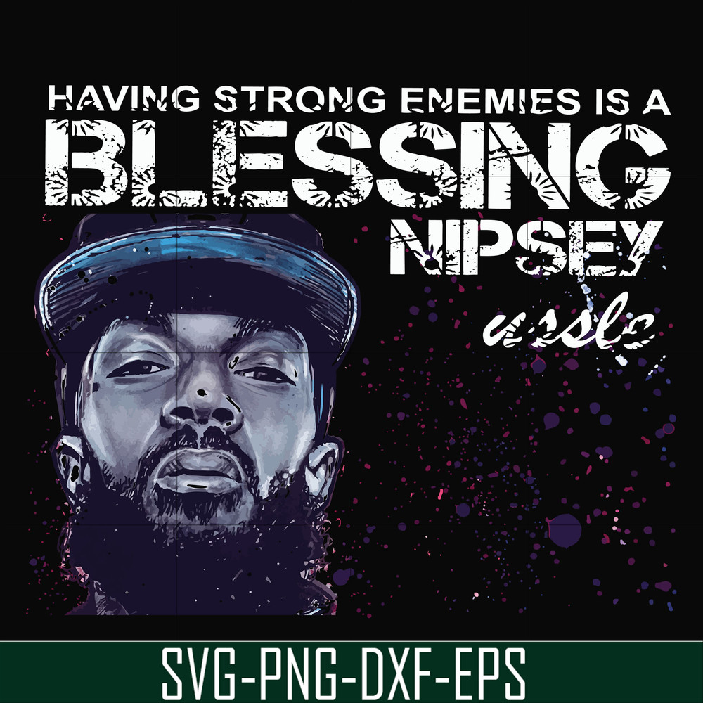 FN00038-Having strong enemies is a blessing nipsey svg, png, dxf, eps file FN00038.jpg