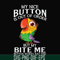 FN000402-My nice button is out of order but my bite me button works just fine svg, png, dxf, eps file FN000402.jpg