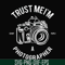 FN000459-Trust mei'm a photographer svg, png, dxf, eps file FN000459.jpg