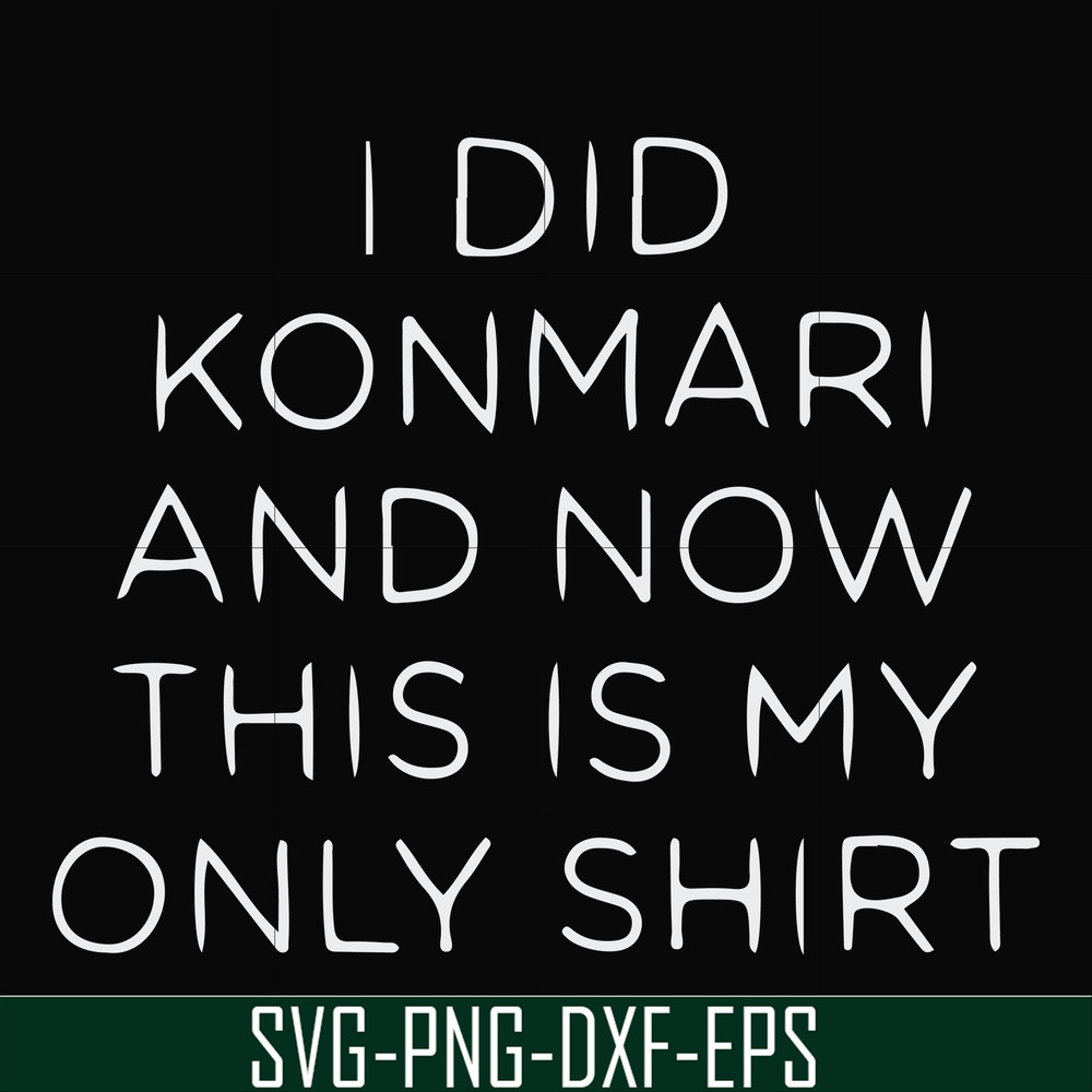 FN000501-I did konmari and now this is my only shirt svg, png, dxf, eps file FN000501.jpg