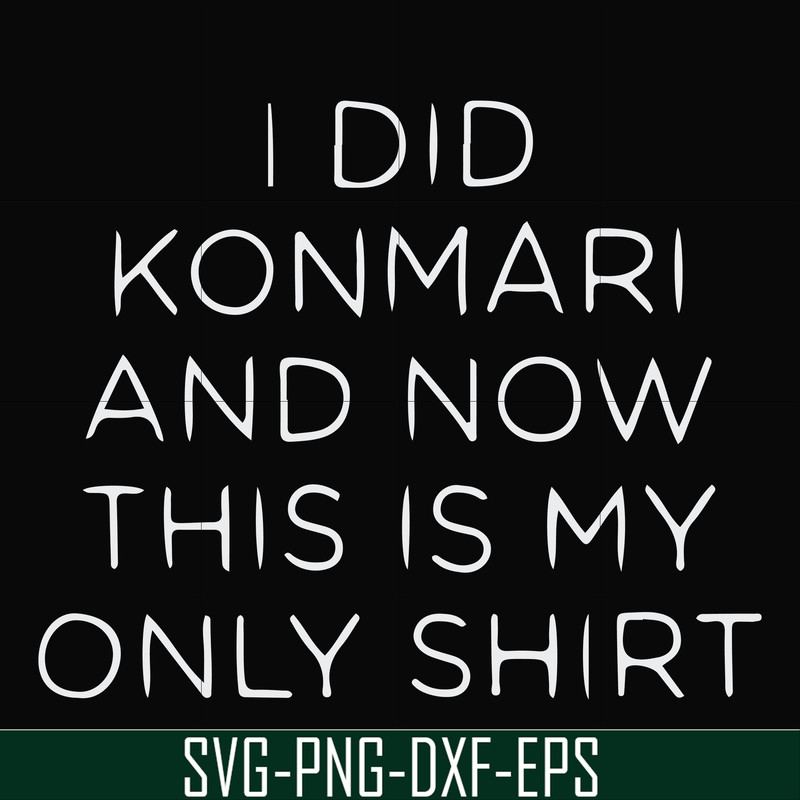 FN000501-I did konmari and now this is my only shirt svg, png, dxf, eps file FN000501.jpg