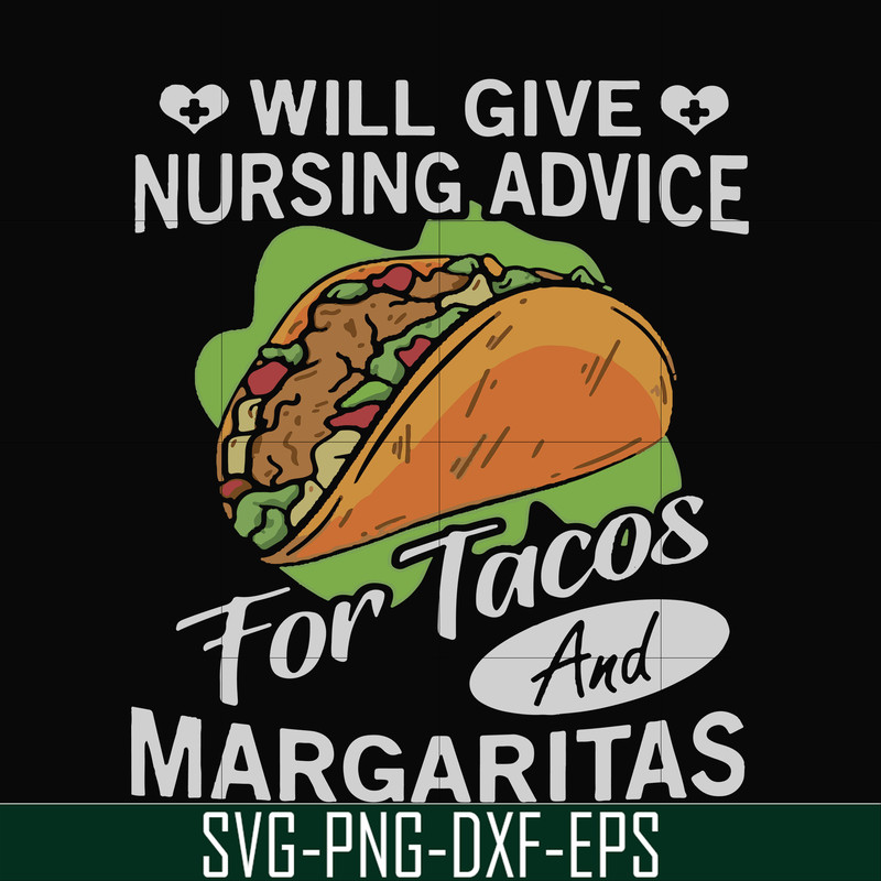 FN000517-Will give nursing advice for Tacos and Margaritas svg, png, dxf, eps file FN000517.jpg
