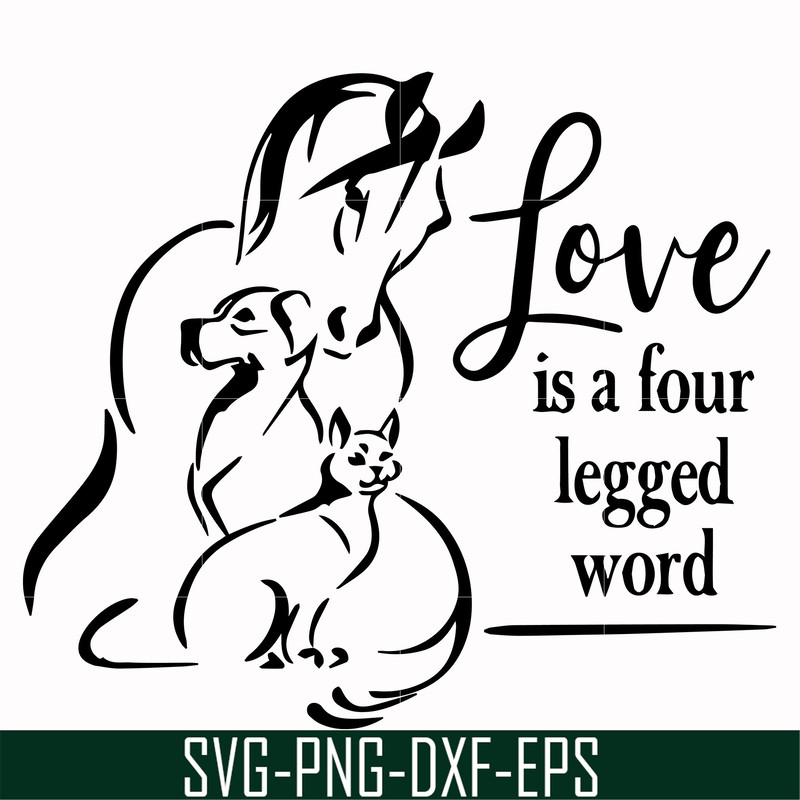 FN00066-Love is a four legged word svg, png, dxf, eps file FN00066.jpg