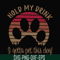 FN000691-Hold my drink I gotta pet this dog svg, png, dxf, eps file FN000691.jpg