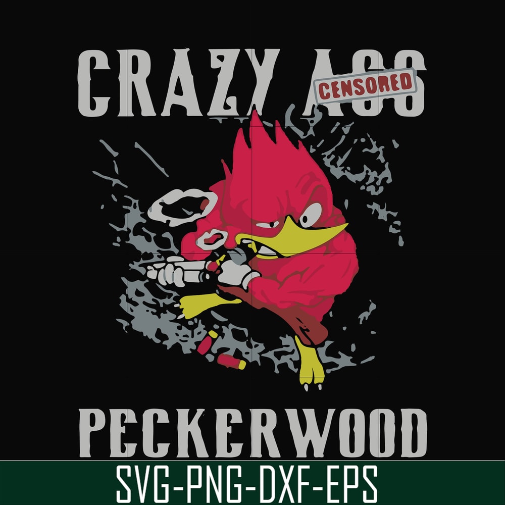FN000773-Crazy ass peckerwood svg, png, dxf, eps file FN000773.jpg