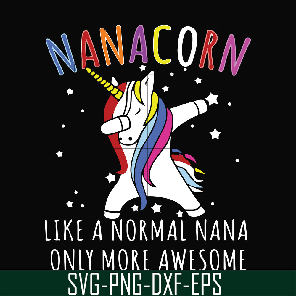 FN000805-Nanacorn like a normal nana only more awesome svg, png, dxf, eps file FN000805.jpg