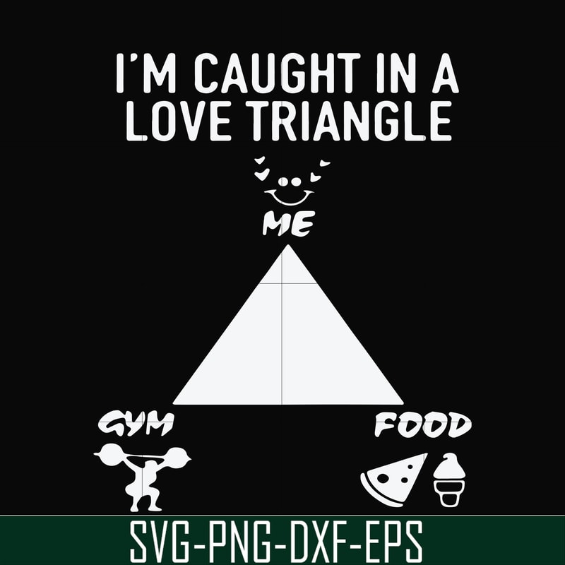 FN000815-I'm caught in a love triangle svg, png, dxf, eps file FN000815.jpg