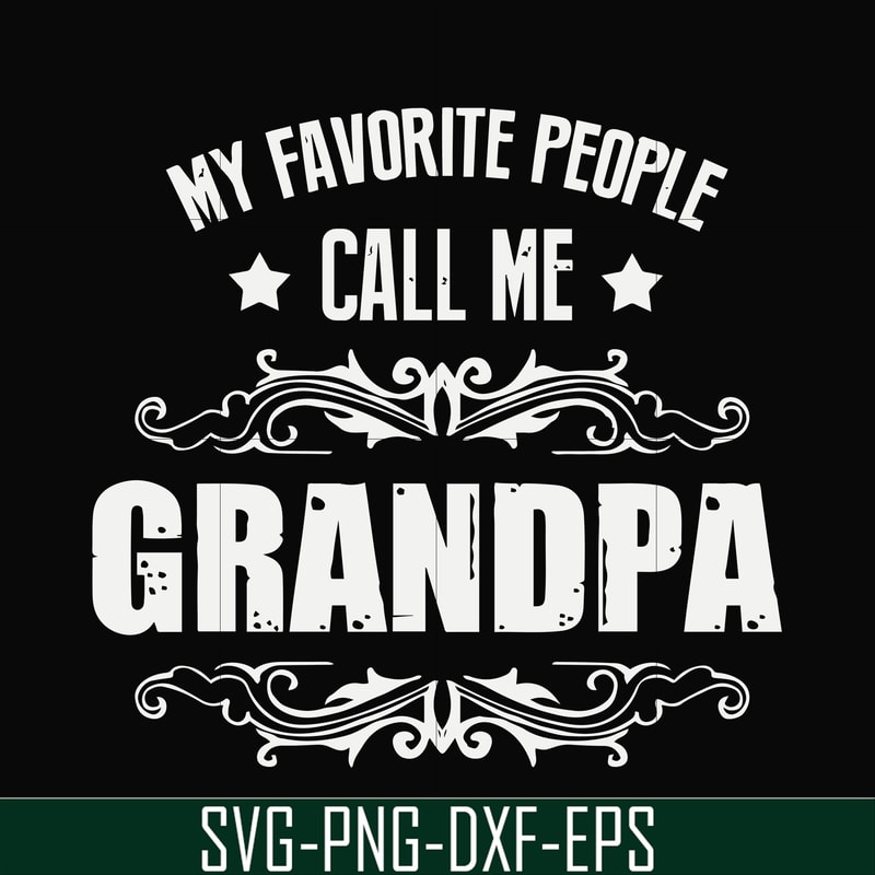 FN000829-My favorite people call me grandpa svg, png, dxf, eps file FN000829.jpg