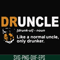 FN000858-Druncle like a normal uncle only drunker svg, png, dxf, eps file FN000858.jpg