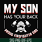 FTD16-my son has your back proud firefighter dad svg, png, dxf, eps, digital file FTD16.jpg