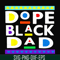 FTD19-DOPE BLACK DAD svg, png, dxf, eps, digital file FTD19.jpg