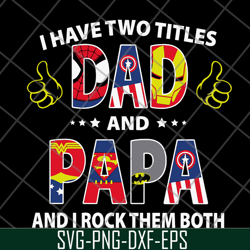 FTD19052118-i have two titles dad and papa and i rock them both svg, png, dxf, eps digital file FTD19052118.jpg
